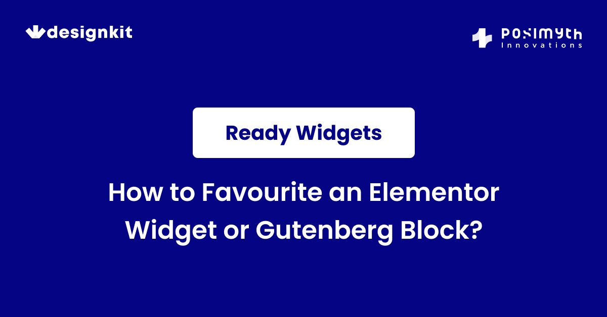 How to Favourite an Elementor Widget or Gutenberg Block? - WDesignKit ...