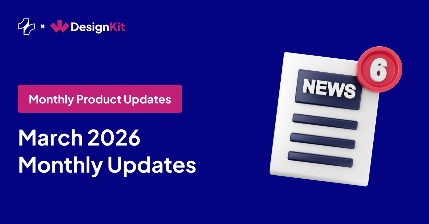 March 2026 Updates: Faster WDesignKit, New Widgets, AI Updates & More